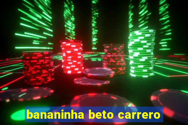 bananinha beto carrero